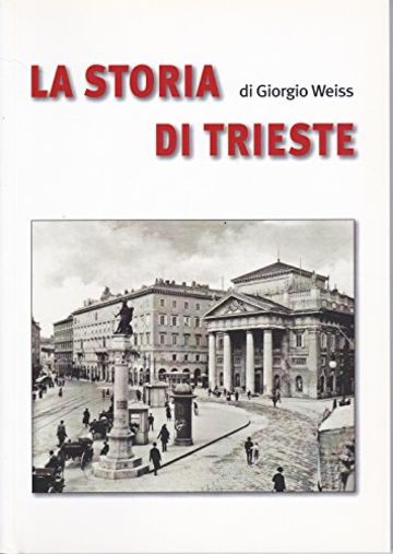 La Storia diTrieste: Trieste dalle origini al  1945